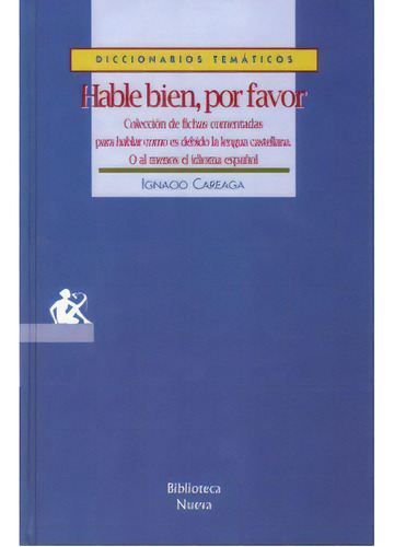Hable Bien, Por Favor. Colección De Fichas Comentadas Para, De Ignacio Careaga. Serie 8470305924, Vol. 1. Editorial Distrididactika, Tapa Blanda, Edición 1998 En Español, 1998