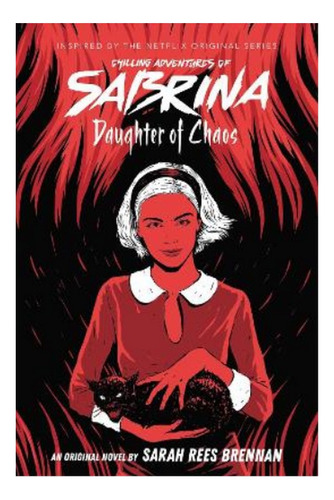 Daughter Of Chaos (the Chilling Adventures Of Sabrina N. Eb9