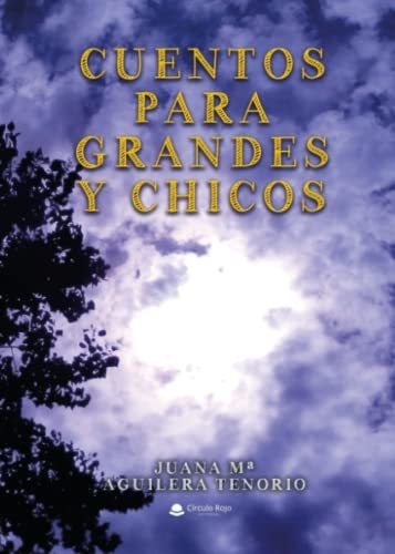 Libro Cuentos Para Grandes Y Chicos De Juana Mª Aguilera Ten