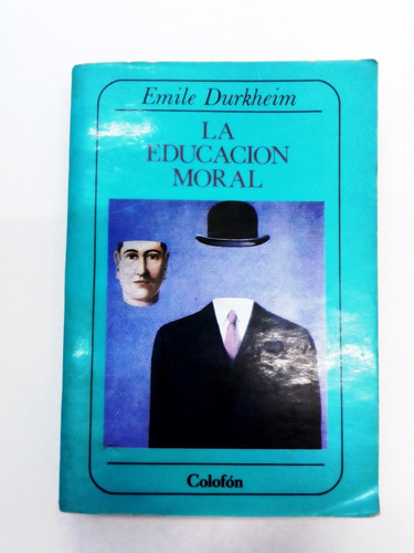 La Educación Moral. Emile Durkheim