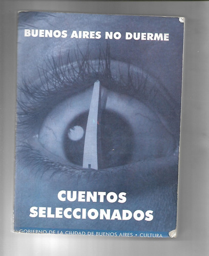 Cuentos Seleccionados De Buenos Aires No Duerme - 1998