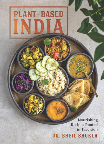 Libro: Plant-based India: Nourishing Recipes Rooted In Tradi