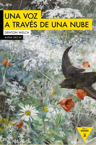 Una Voz A Través De Una Nube, Denton Welch, Alpha Decay