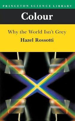 Libro Colour : Why The World Isn't Grey - Hazel Rossotti