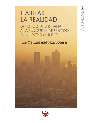 Libro Habitar La Realidad - Andueza Soteras, Jose Manuel