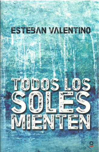 Todos Los Soles Mienten - Esteban Valentino