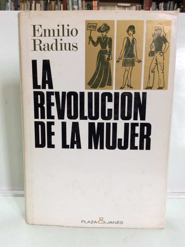 La Revolución De La Mujer - Emilio Radius - Plaza & Janes