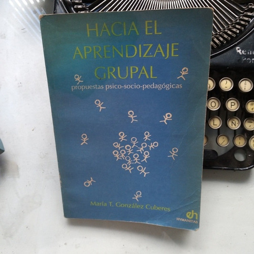 Hacia El Aprendizaje Grupal/ María González Cuberes