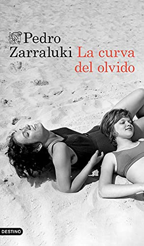 La curva del olvido, de Zarraluki, Pedro. Editorial Ediciones Destino en español