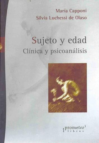 Sujeto Y Edad. Clinica Y Psicoanalisis - Capponi - Prometeo