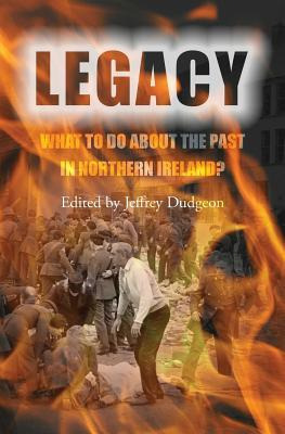 Libro Legacy : What To Do About The Past In Northern Irel...
