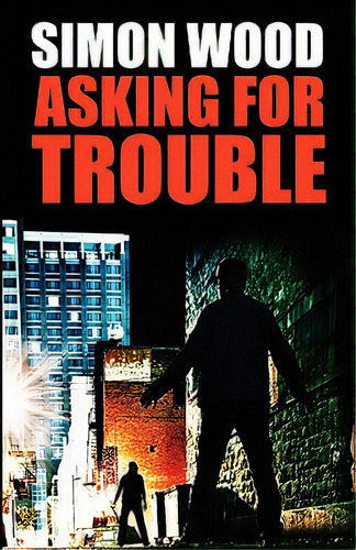 Asking For Trouble, De Wood, Simon. Editorial Createspace, Tapa Blanda En Inglés