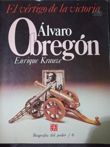 Libro Alvaro Obregon El Vertigo De La Victoria 1987
