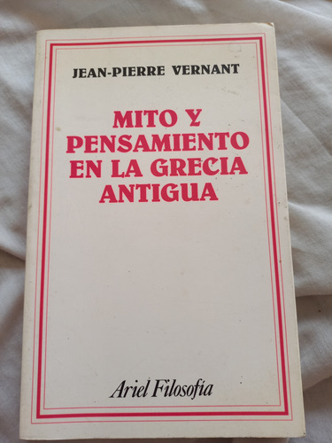 Mito Y Pensamiento En La Antigua Grecia. Jean Pierre Vernant