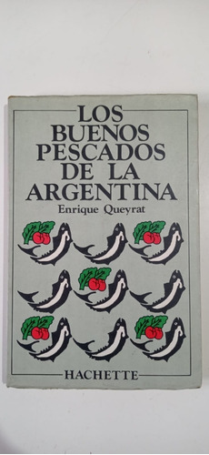 Los Buenos Pescados De La Argentina Queyrat Hachette