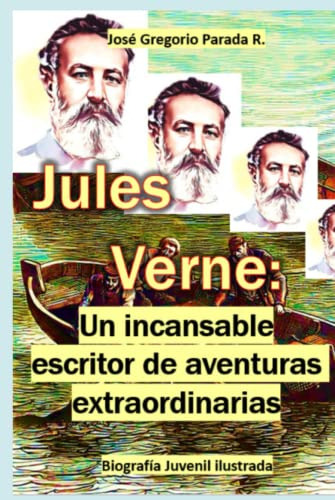 Jules Verne: Un Incansable Escritor De Aventuras Extraordina