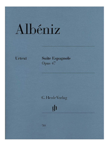 I. Albéniz: Suite Espagnole, Opus 47 Fur Klavier (urtext).