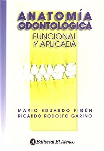 Anatomia Odontologica - Figun, Mario/garino, Ricardo