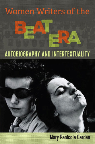 Libro: Women Writers Of The Beat Era: Autobiography And