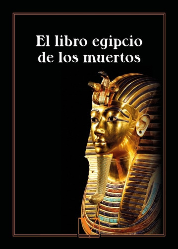 El Libro Egipcio De Los Muertos - Anónimo