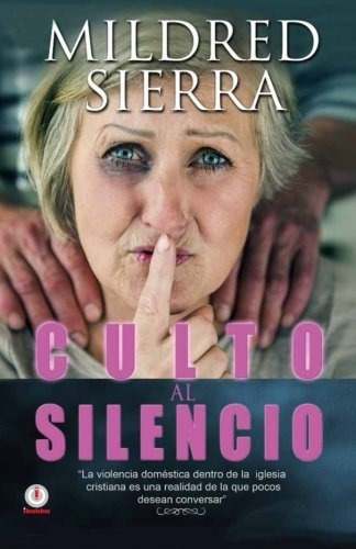 Libro : Culto Al Silencio  - Mildred Sierra (8656)