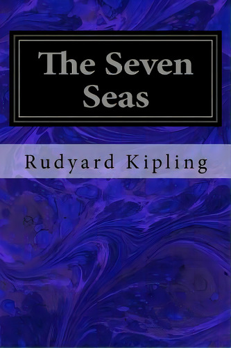 The Seven Seas, De Kipling, Rudyard. Editorial Createspace, Tapa Blanda En Inglés