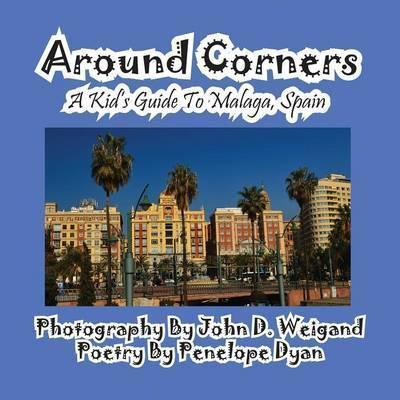 Libro Around Corners---a Kid's Guide To Malaga, Spain - P...