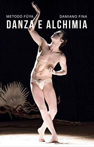 Libro: Danza E Alchimia: Metodo Füya (italian Edition)