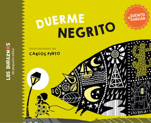 Duerme Negrito - Carlos Pinto - Pequeño Editor