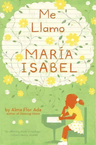 Me Llamo Maria Isabel (my Name Is Maria Isabel), De Alma Flor Ada. Editorial Atheneum Books For Young Readers, Tapa Blanda En Español