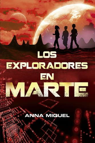 Los Exploradores En Marte - Miquel, Anna  - * 