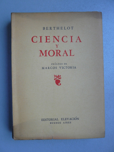 Ciencia Y Moral - Berthelot - Editorial Elevación 1945