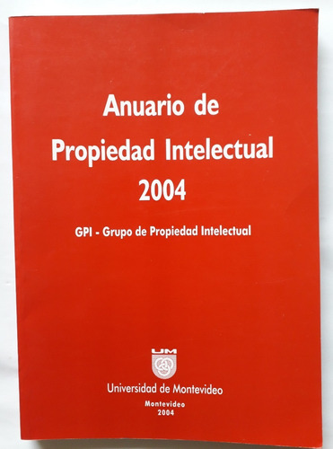 Anuario De Propiedad Intelectual 2004 Universidad Montevideo