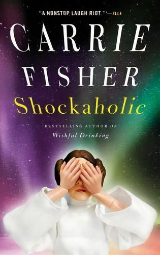 Shockaholic, De Carrie Fisher. Editorial Simon & Schuster, Tapa Blanda En Inglés