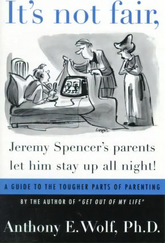 It's Not Fair, Jeremy Spencer's Parents Let Him Stay Up All Night!, De Anthony E Wolf. Editorial Farrar Strauss Giroux 3pl, Tapa Blanda En Inglés