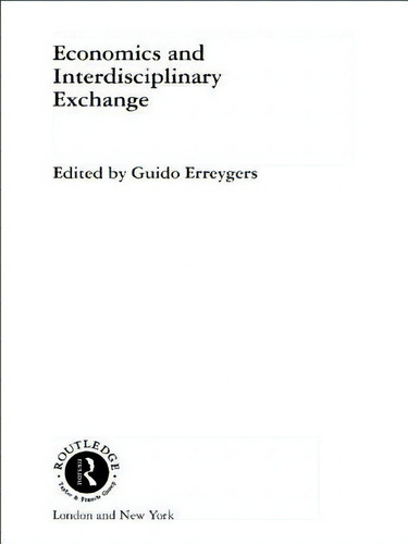 Economics And Interdisciplinary Exchange, De Erreygers, Guido., Vol. 1. Editorial Routledge, Tapa Blanda En Inglés