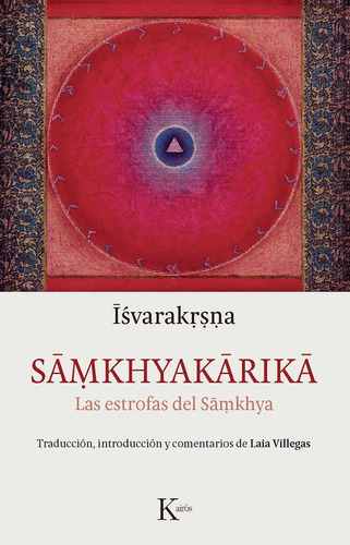Samkhyakarika: Las estrofas del Samkhya, de ISVARAKRSNA. Editorial Kairos, tapa blanda en español, 2016
