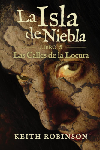 Libro: Las Calles De La Locura (serie La Isla De Niebla) (sp