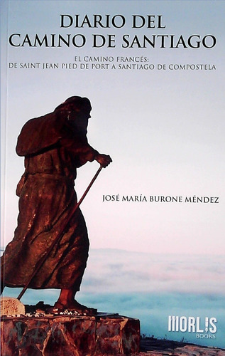 Diario Del Camino De Santiago - José María Burone Méndez