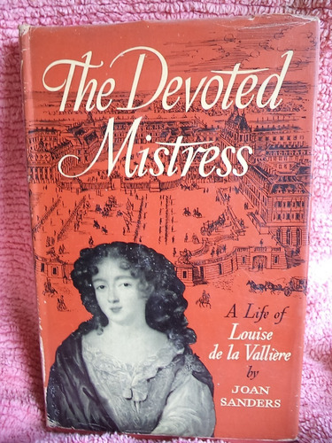 Louise De La Valliere The Devoted Mistress J Sanders  Ingles