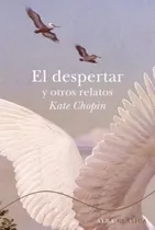 Comprar El Despertar Y Otros Relatos - Chopin, Kate