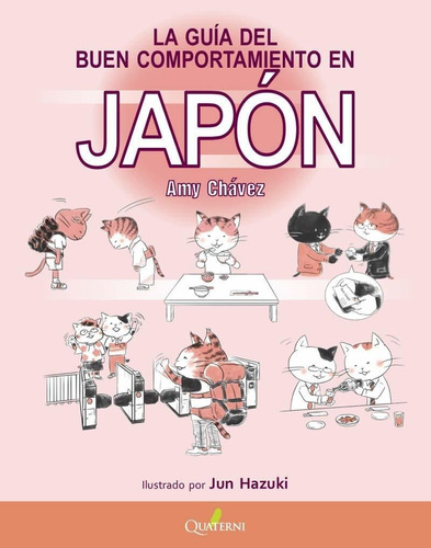 Guia Del Buen Comportamiento En Japon - Amy Chavez