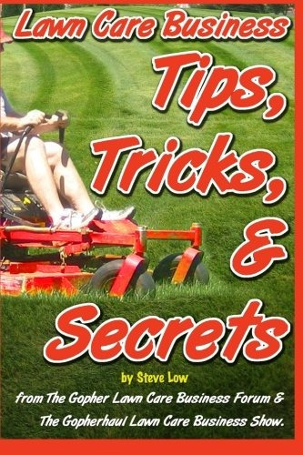 Lawn Care Business Tips, Tricks,  Y  Secrets From The Gopher