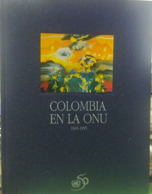 Libro Colombia En La Onu 1945- 1995