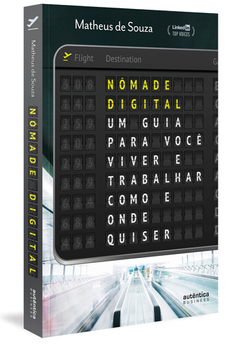 Nômade Digital: um guia para você viver e trabalhar como e onde quiser, de Souza, Matheus de. Autêntica Editora Ltda., capa mole em português, 2019