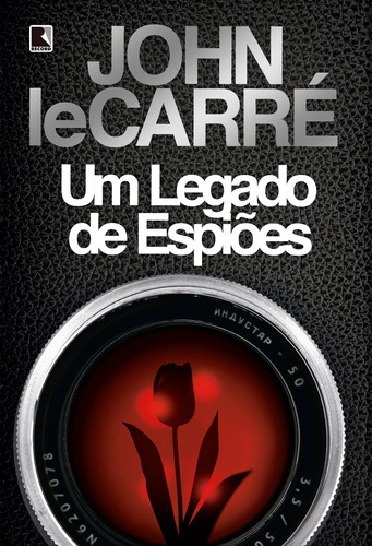 Um legado de espiões, de Le Carré, John. Editora Record Ltda., capa mole em português, 2017