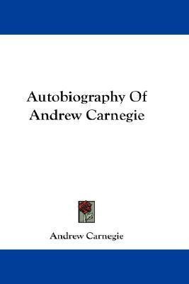 Libro Autobiography Of Andrew Carnegie - Andrew Carnegie