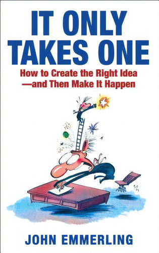 It Only Takes One: How To Create The Right Idea--and Then Make It Happen, De Emmerling, John. Editorial Simon & Schuster, Tapa Blanda En Inglés
