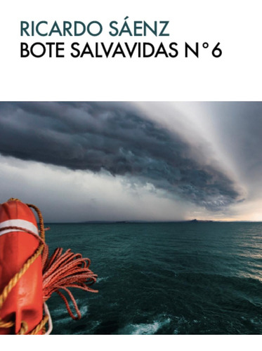 Bote Salvavidas Nº 6 - Ricardo Saenz