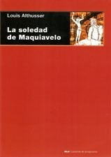 Libro La Soledad De Maquiavelo De Louis Althusser